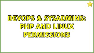 DevOps & SysAdmins: PHP and linux permissions (5 Solutions!!)