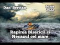 dan bercian răpirea bisericii și necazul cel mare iunie 2022