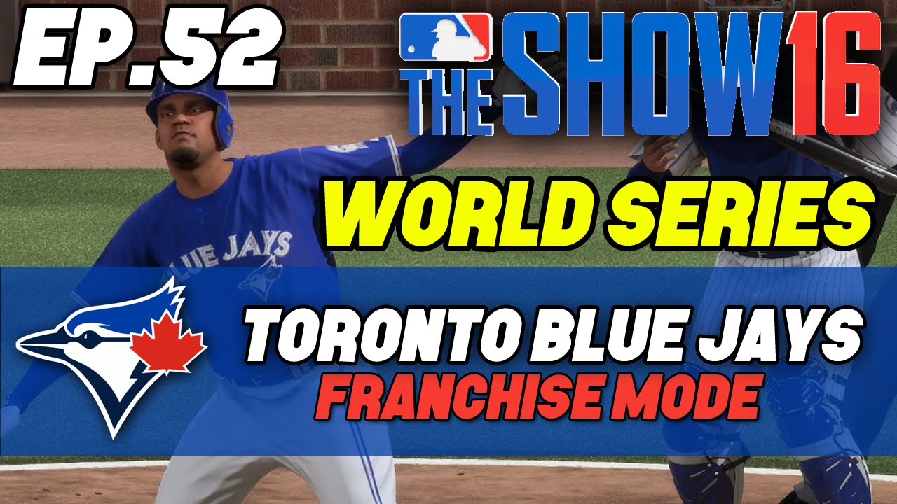 MLB The Show 16 Blue Jays Franchise Ep. 52 - "WORLD SERIES Game 1 Vs ...