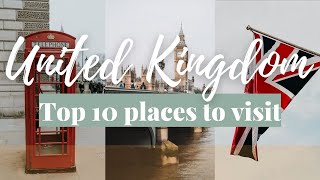 Top 10 places to visit in the UK | The ultimate UK travel guide