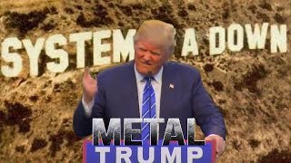 MetalTrump - Chop Suey! (System of a Down)