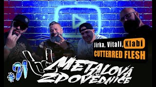 METALOVÁ ZPOVĚDNICE #21 (CUTTERRED FLESH - Jirka, Vitali, Klabi) Chodovo-Plánský fesťák