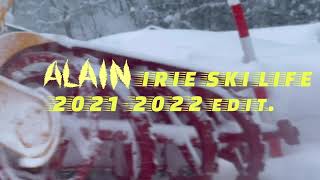 ALAIN IRIE SKI LIFE  2021 ‐ 2022 edit.　~Music by Koffee~