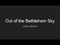 Out Of The Bethlehem Sky / Lyrics Voices Version