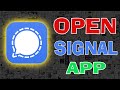 How To Open Signal App