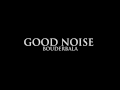 GOOD NOISE BOUDERBALA