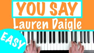YOU SAY - Lauren Daigle Piano Tutorial [slow & easy]