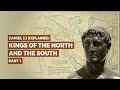 Daniel 11 Explained: Kings of the North and South - History of Persia and Greece [1/3]