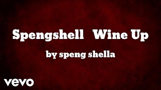 speng shella - Spengshell   Wine Up (AUDIO)