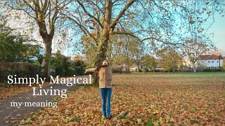 Simply Magical Living | Living Slow- What it Means To Me