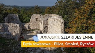 Pętla rowerowa - Pilica, Smoleń, Ryczów - Jurajskie Szlaki Jesienne