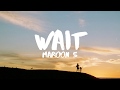 Maroon 5 - Wait (Lyrics)