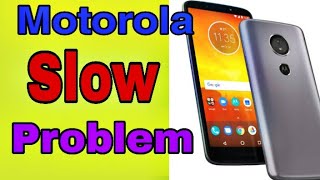 Motorola slow problem, Motorola phone fast keise Kare / Moto e6 Moto e5 Moto g slow problem solve