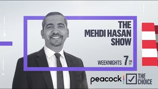 Zerlina, and The Mehdi Hasan Show | Live | The Choice on Peacock