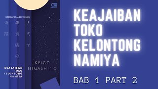 KEAJAIBAN TOKO KELONTONG NAMIYA I KEIGO HIGASHINO I BAB 1 PART 2 I AUDIOBOOK INDONESIA