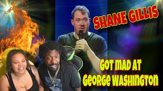 Shane Gillis - Got Mad At George Washington