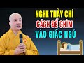 Mỗi Tối Nghe Thầy Chỉ Cách Để Ngủ Ngon Ngủ Sâu Dễ Chìm Vào Giấc Ngủ _ Thầy Thích Pháp Hòa