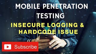 Mobile Application Penetration Testing: Insecure logging and Hardcode Issue | Mobile PT Course