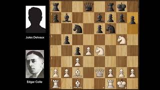 Colle System: A Brilliant Kingside Attack | Edgar Colle vs Jules Delvaux (Ghent-Terneuzen 1929)