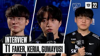 T1 Faker, Keria, Gumayusi 인터뷰 | 10.30 | 2022 월드 챔피언십