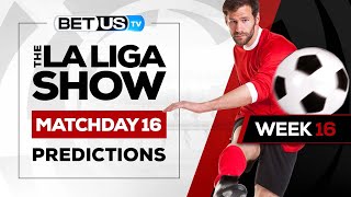 La Liga Picks Matchday 16 | La Liga Odds, Soccer Predictions & Free Tips
