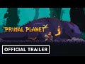 Primal Planet - Official Reveal Trailer