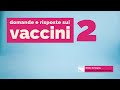 Domande e risposte sui vaccini - 02. Il vaccino