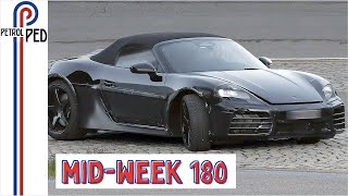 MID-WEEK 180 - Electric Porsche Boxster Spied Testing ! | 4K