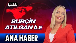 Burçin Atılgan ile Ana Haber (13 ARALIK 2024)