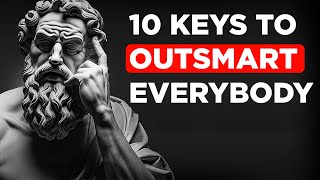 10 Stoic Keys That Make You OUTSMART Everybody Else | Stoicism