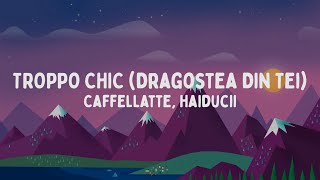 Caffellatte, Haiducii - TROPPO CHIC (Dragostea Din Tei) [Testo/Lyrics]