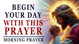 Powerful Morning Prayers To Start Your Day With God