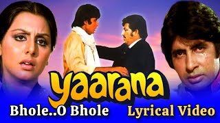 Bhole O Bhole Tu Rutha Lyrical | भोले ओ भोले तूं रूठा | Kishore Kumar | Yaarana | Amitabh Bachchan