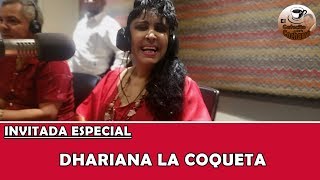 ENTREVISTA A DHARIANA LA COQUETA - EN EL CAFECITO CON CACHARRA