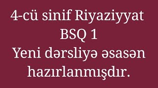 4 cu sinif Riyaziyyat Bsq 1-4 cubsinif Riyaziyyat Testləri- 4cu sinif Riyaziyyat BSQ