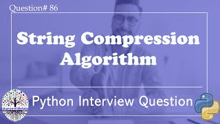 String Compression Algorithm | Python Interview Questions | Data Engineer Interview Question | FAANG