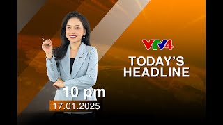 Today's Headlines - 17/01/2025 | VTV4