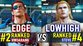 T8 🔥 EDGE (#2 Ranked Hwoarang) vs LOWHIGH (#4 Ranked Steve) 🔥 Tekken 8 High Level Gameplay