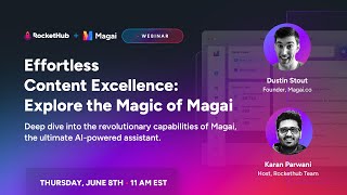 Magai Webinar: Effortless Content Excellence - Explore The Magic of Magai