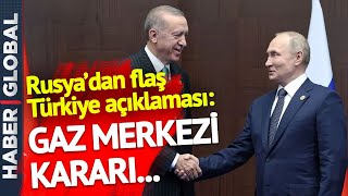 Rusya'dan Son Dakika Türkiye Açıklaması: Gaz Merkezi Kararı...
