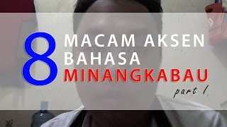 8 Macam Aksen Bahasa Minang Part I