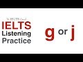 IELTS Listening Practice G or J