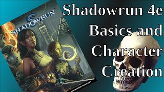 Shadowrun 4th Edition - Basics and Character Creation