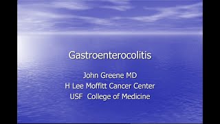 Gastroenterocolitis - John Greene, MD