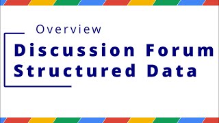 Overview Discussion Forum Structured Data