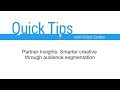 Quick Tips: Partner Insights: Smarter creative through audience segmentation