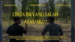 Film Pendek - CINTA INI YANG SALAH ATAU AKU? (2024)