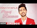 The Prince Of Romance-ARMAAN MALIK | AUDIO JUKEBOX | Latest Hindi Songs | Romantic Songs |T-Series
