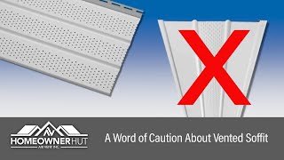 A Word of Caution About Vented Soffit