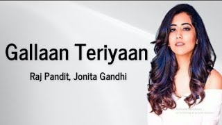 Gallaan Teriyaan Lyrics ||  Raj Pandit, Jonita Gandhi | Salim Sulaiman | Amitabh Bhattacharya